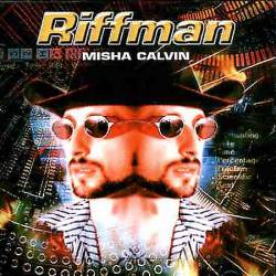 Misha Calvin : Riffman